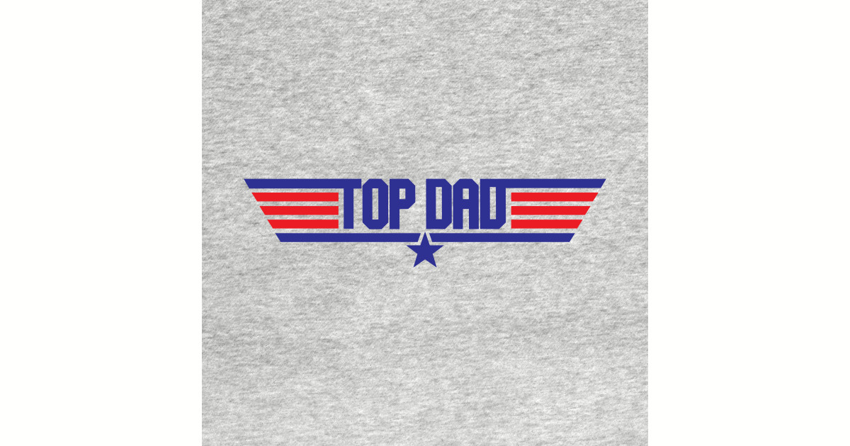 Top Dad Top Gun Logo Fathers Day TShirt TeePublic